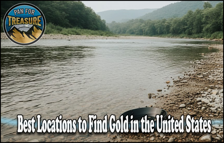 A riverbank with a gold pan on rocky ground; text reads "Best Locations to Find Gold in the United States" and features a "Pan for Treasure" logo, highlighting prime spots for gold seekers.
