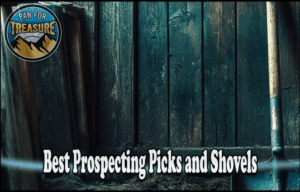 Wooden wall with Prospecting Picks and Shovels leaning against it, logo reading "Pan for Treasure" in the upper left, and text "Best Prospecting Picks and Shovels" at the bottom.