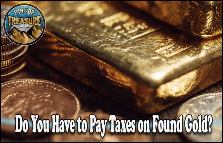 Gold bars and coins arranged closely together, with text overlay reading, "Do you have to pay taxes on found gold?" and a "Pan for Treasure" logo in the corner.