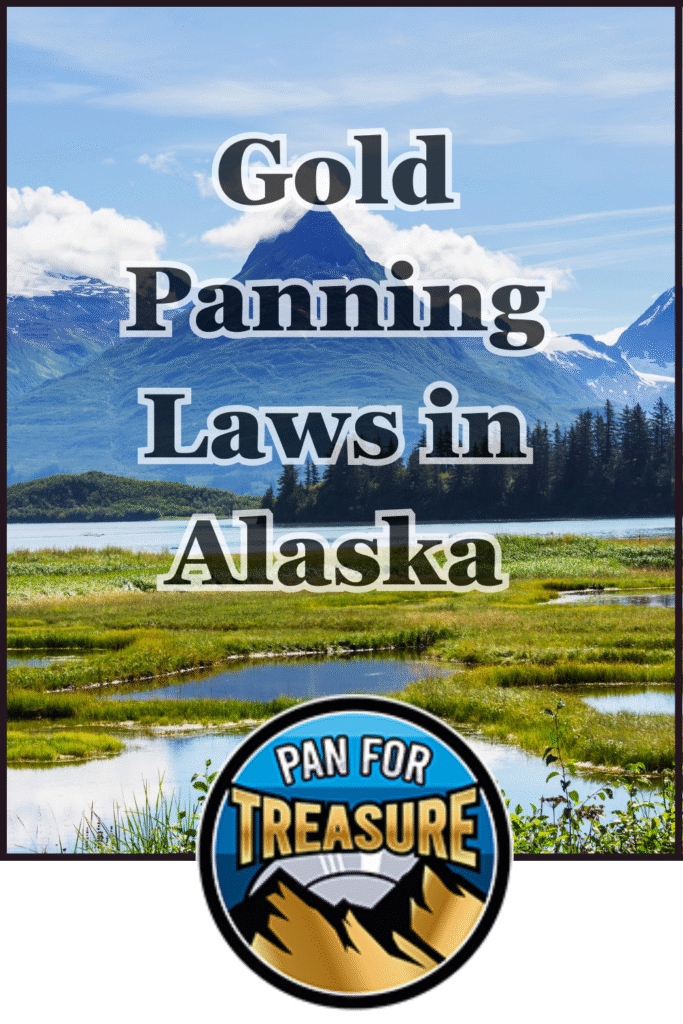 A mountain and lake landscape featuring the text "Gold Panning Laws in Alaska" with a circular "Pan For Treasure" logo at the bottom, highlighting important regulations for gold prospectors.