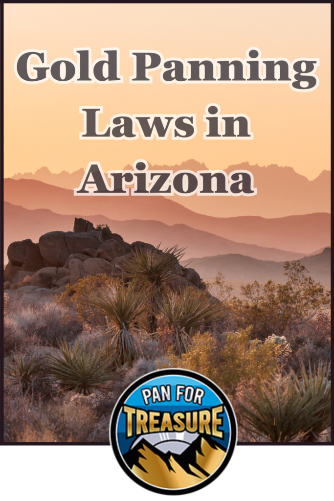 Desert landscape at sunset with text "Gold Panning Laws in Arizona" and a "Pan for Treasure" logo at the bottom, highlighting key regulations for gold panning enthusiasts.