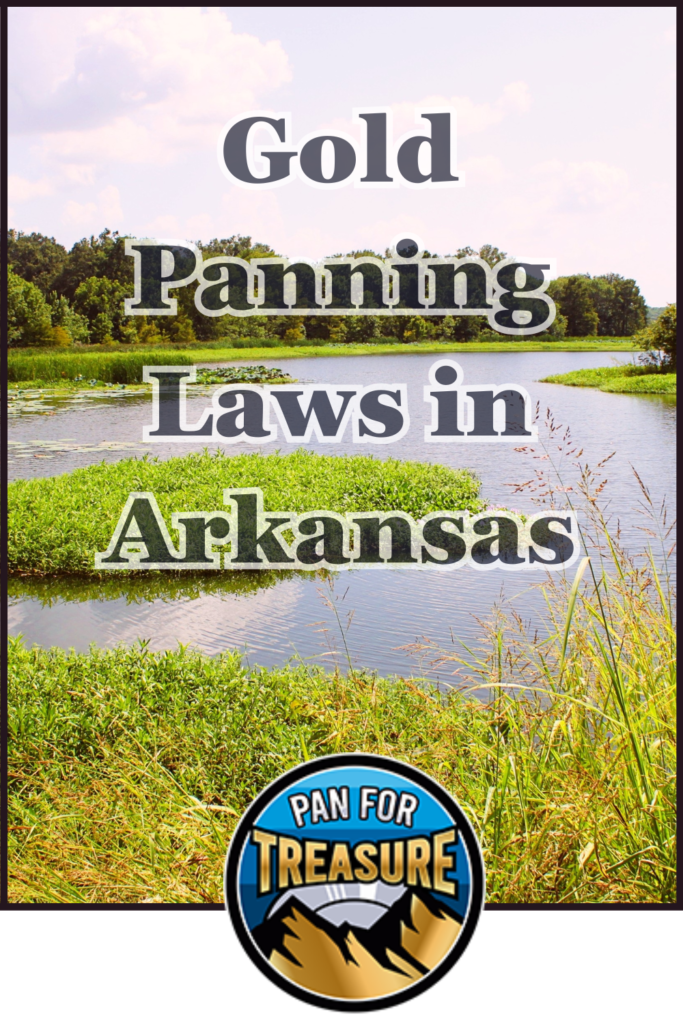 A river bordered by lush green vegetation; overlaid text reads "Gold Panning Laws in Arkansas" above a "Pan for Treasure" logo featuring mountains.