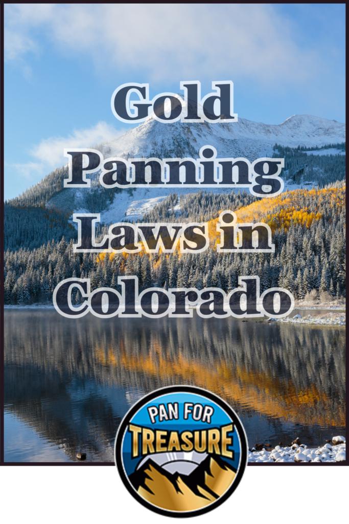 Mountain landscape with snow, lake, and fall foliage; text reads "Gold Panning Laws in Colorado" above a round "Pan for Treasure" logo set against majestic Colorado mountains.
