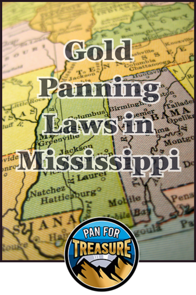 A map highlights Mississippi and its neighbors, featuring the text "Gold Panning Laws in Mississippi" and a "Pan For Treasure" logo at the bottom.