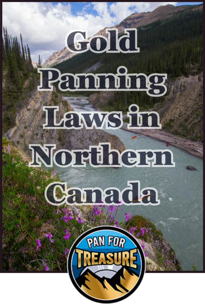 A river flows between forested mountains in Northern Canada with text overlay: "Gold Panning Laws in Northern Canada—Guidelines for Gold Panning in Canada" and a "Pan for Treasure" badge at the bottom.