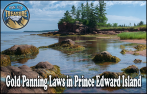 Read more about the article Gold Panning Laws in Prince Edward Island