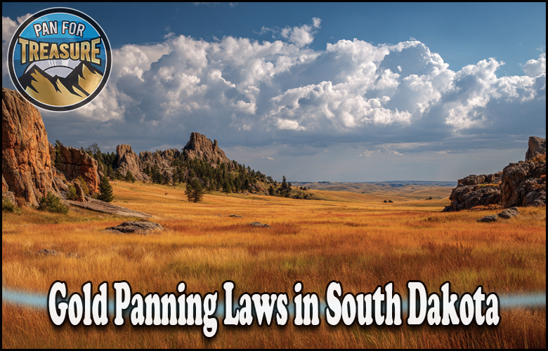 Grasslands and rocky formations under a partly cloudy sky with text, "Gold Panning Laws in South Dakota," highlighting important regulations for prospectors, and a "Pan For Treasure" badge in the corner.