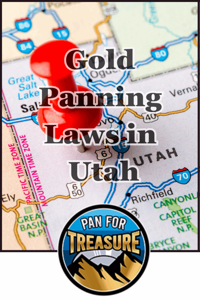 A red pushpin marks a location on a Utah map, overlaid with the text "Gold Panning Laws in Utah" and a "Pan for Treasure" logo at the bottom, highlighting key gold panning laws in Utah.