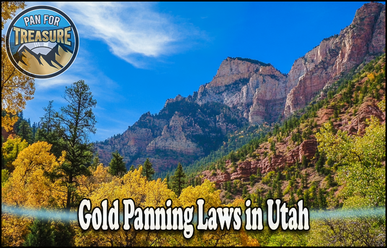 A scenic mountain landscape with trees under a blue sky; a "Pan For Treasure" logo is in the top left, and the text "Gold Panning Laws in Utah" highlights essential regulations at the bottom.