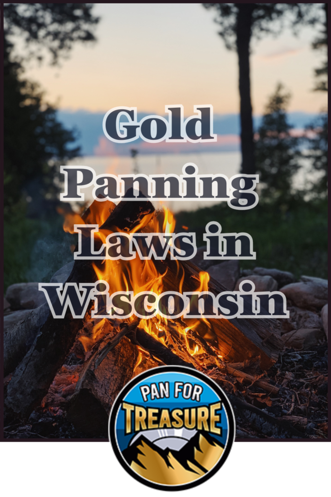 A campfire burns near a lake at sunset, setting the scene for an adventure. The text "Gold Panning Laws in Wisconsin" overlays the scene, with a "Pan for Treasure" logo at the bottom.