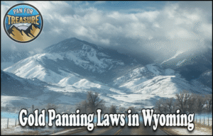 Read more about the article Gold Panning Laws in Wyoming 2025