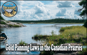 Read more about the article Gold Panning Laws in the Canadian Prairies
