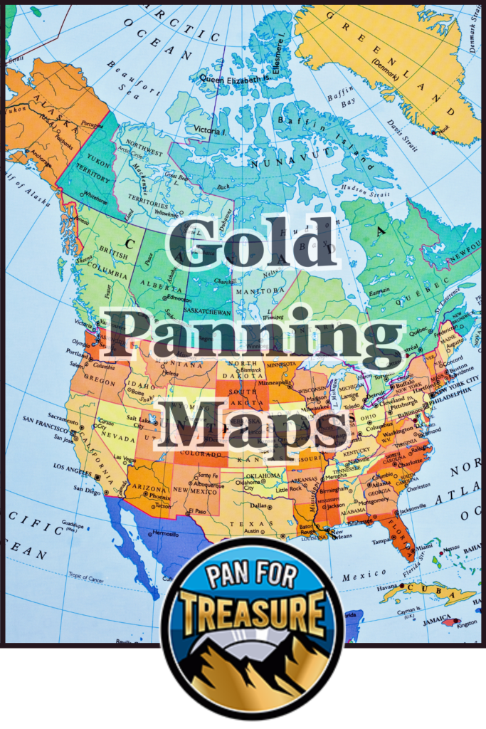 A map of North America with "Gold Panning Maps" boldly featured across it and a "Pan for Treasure" emblem at the bottom, highlighting top destinations for gold panning enthusiasts.