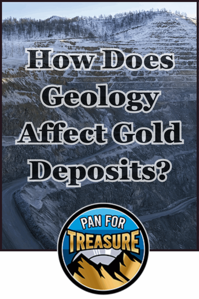 A terraced gold mine with snow-dusted slopes, overlaid with the text “How Does the Geology of an Area Influence Gold Deposits?” and a “Pan for Treasure” logo at the bottom.