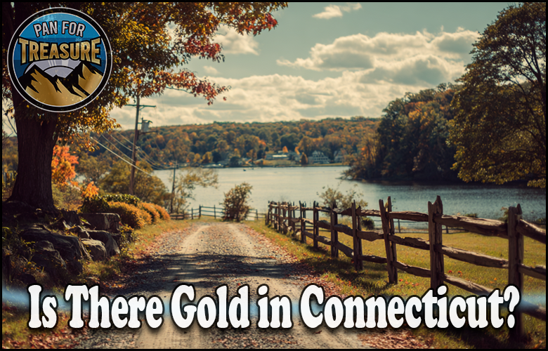 A gravel road runs alongside a lake framed by autumn trees and a wooden fence. The text asks, “Is there gold in Connecticut?” beside a “Pan for Treasure” logo in the corner.