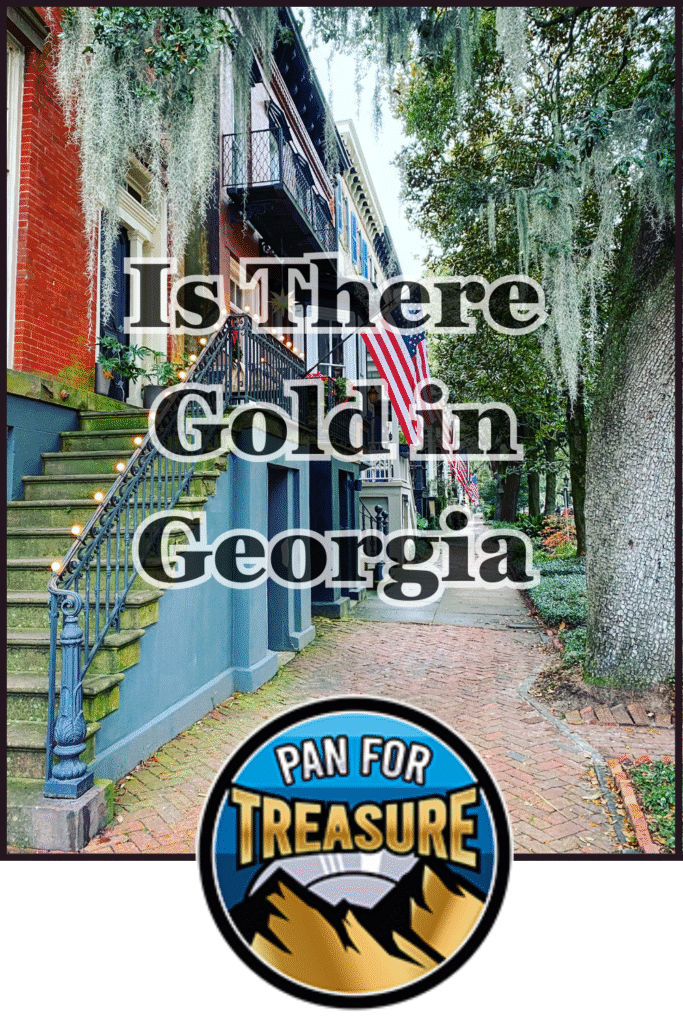 A historic street in Georgia with brick sidewalks, moss-draped trees, and an American flag. Text overlay asks, "Is There Gold in Georgia? Pan for Treasure" with a mountains logo.