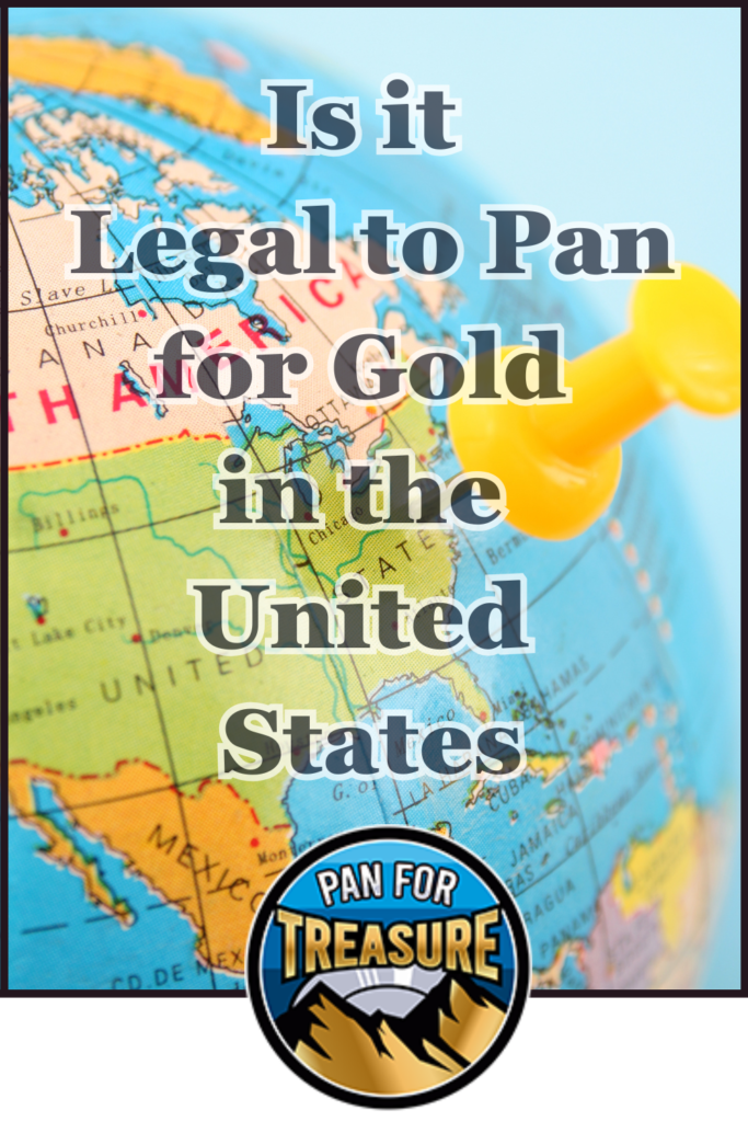 A globe with a yellow pushpin marking the U.S., overlaid with the text "Is it Legal to Pan for Gold in the United States" and featuring a "Pan for Treasure" logo at the bottom.