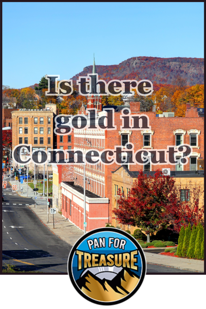 Downtown Connecticut street with brick buildings, autumn trees, and distant hills. The text asks, "Is there gold in Connecticut?" while a "Pan for Treasure" badge invites you to discover hidden riches.