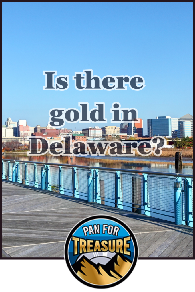 View of a city skyline behind a waterfront boardwalk with the text, "Is there gold in Delaware?" and a round "Pan for Treasure" logo at the bottom, sparking curiosity about hidden treasures in Delaware.