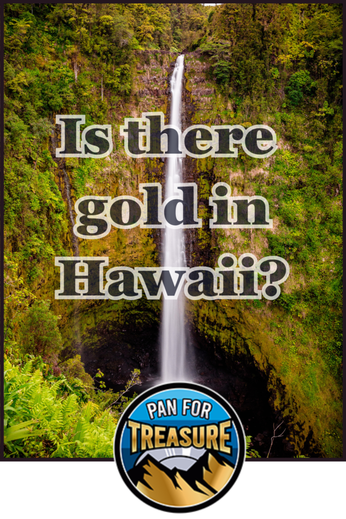 A tall waterfall cascades amid lush greenery, featuring the text "Is there gold in Hawaii?" and a bold "Pan for Treasure" logo at the bottom.