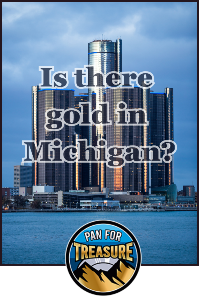 Downtown Detroit skyline with tall buildings at sunset, overlaid text asks, "Is there gold in Michigan?" and a "Pan for Treasure" logo sits at the bottom. Discover Michigan's hidden treasures!.