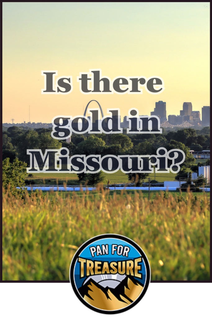 Text over a cityscape at sunset asks, “Is there gold in Missouri?” with a circular “Pan for Treasure” logo at the bottom over grassy foreground, inviting you to uncover hidden treasure in the Show-Me State.