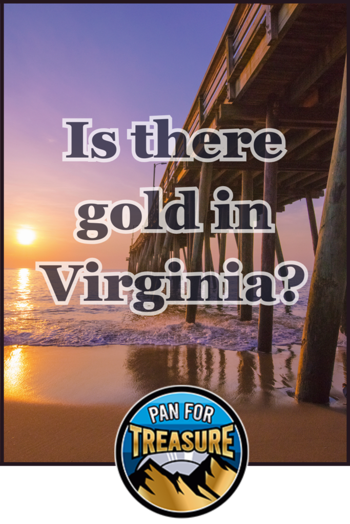 Wooden pier over ocean at sunset with text reading "Is there gold in Virginia?" and a circular "Pan for Treasure" logo featuring mountains, plus a subtle virginia gold panning locations map overlay.