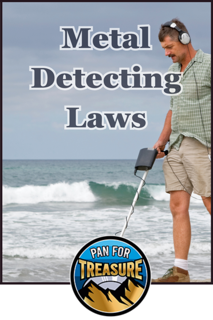 A man uses a metal detector on a beach near the ocean, illustrating the importance of following Metal Detecting Laws. Text reads "Metal Detecting Laws" with a "Pan for Treasure" logo at the bottom.