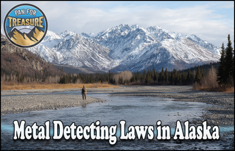 A person stands by a river with snow-capped mountains in the background; text reads "Metal Detecting Laws in Alaska," highlighting key rules, with a "Pan for Treasure" badge in the corner.