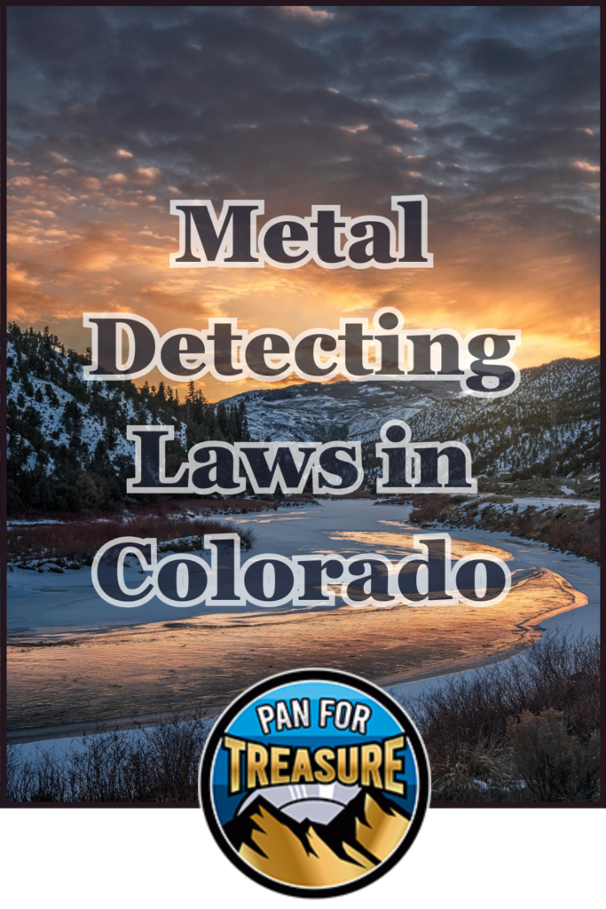 A captivating winter mountain sunset scene features the text "Metal Detecting Laws in Colorado," highlighted with a "Pan for Treasure" badge at the bottom, emphasizing regulations for treasure hunters.