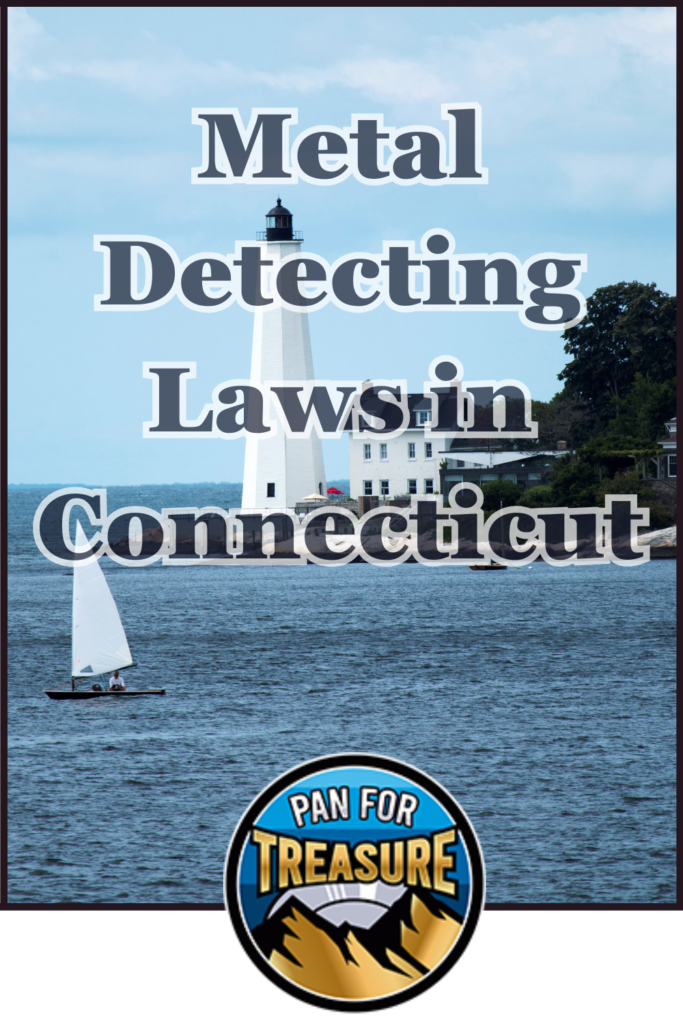 A white lighthouse stands by the water with a sailboat in the foreground. Text reads “Metal Detecting Laws in Connecticut,” highlighting local regulations, and a “Pan for Treasure” logo appears at the bottom.