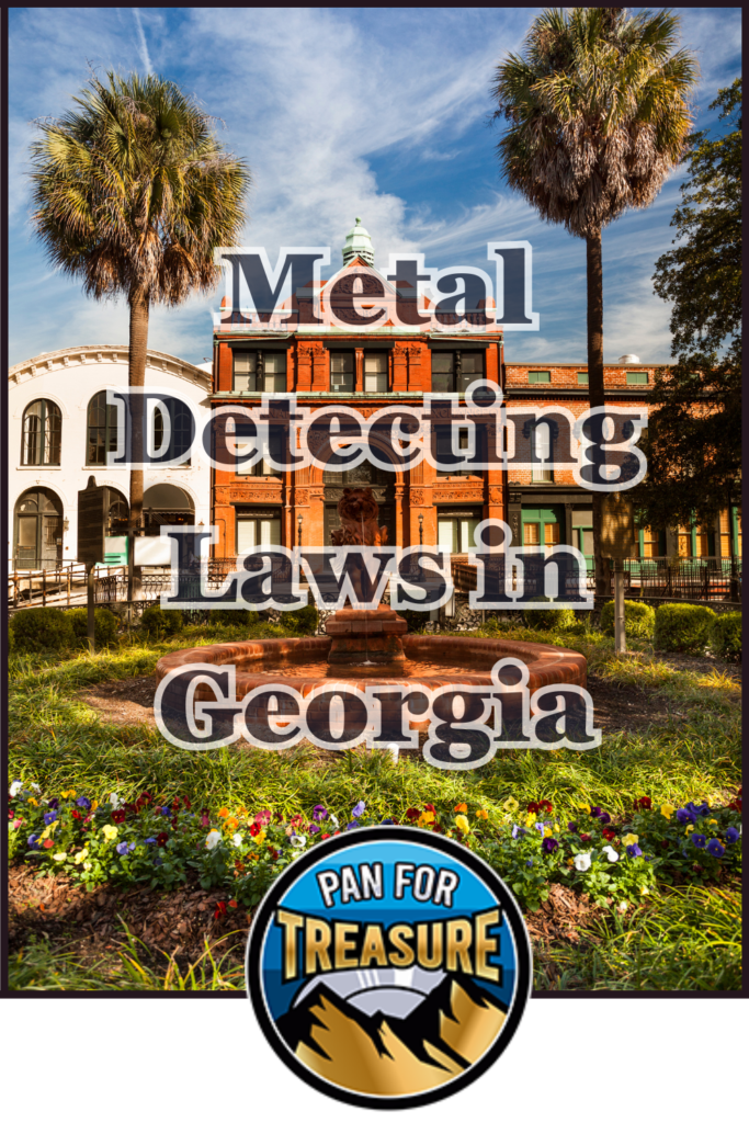 Historic brick building and palm trees with text overlay: "Explore Metal Detecting Laws in Georgia." "Pan for Treasure" logo at the bottom.