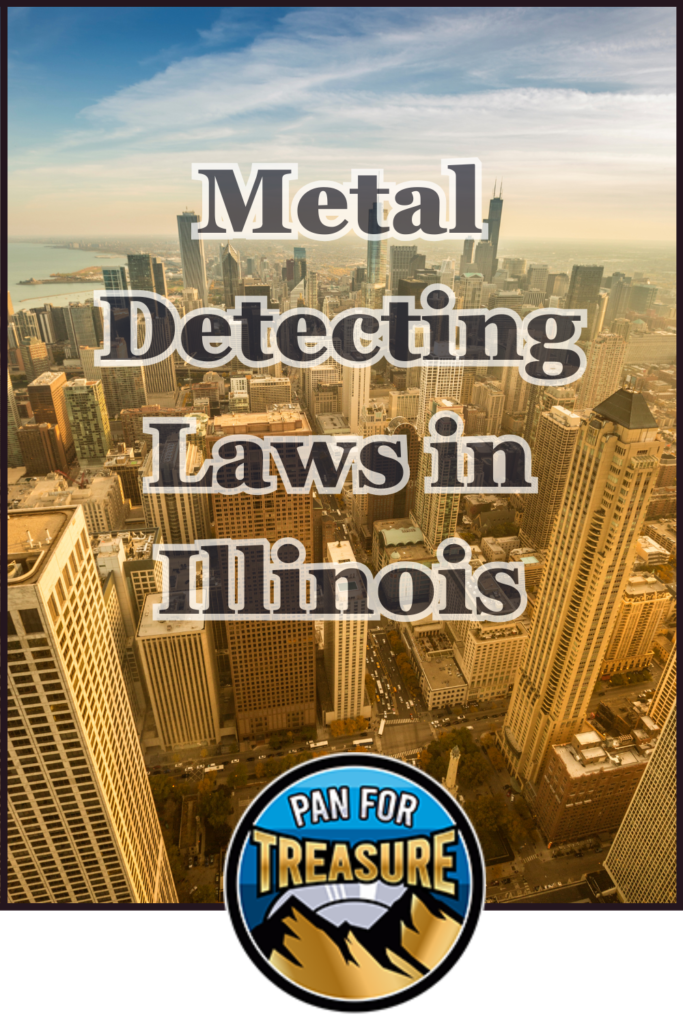 Aerial view of downtown Chicago with text overlay highlighting Metal Detecting Laws in Illinois and a "Pan For Treasure" logo at the bottom.