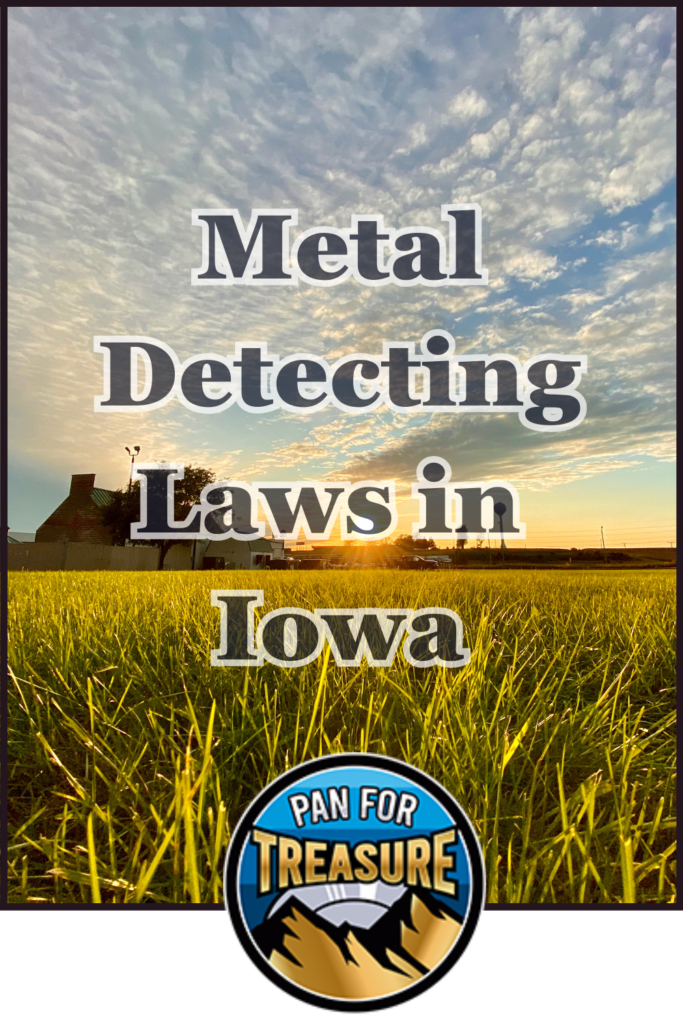A field at sunset with the text "Metal Detecting Laws in Iowa" displayed, highlighting essential regulations, and a "Pan For Treasure" logo at the bottom.