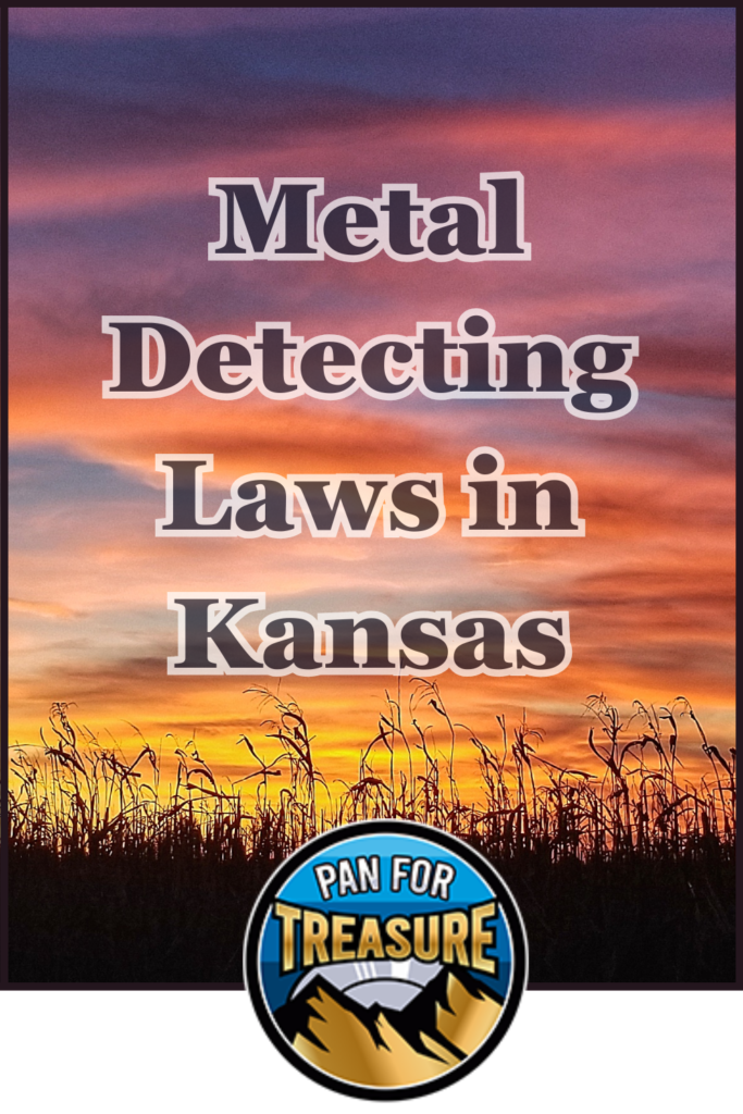 Text reading "Metal Detecting Laws in Kansas" appears over a sunset background with grasses in the foreground, highlighting key regulations, with a circular "Pan for Treasure" logo at the bottom.