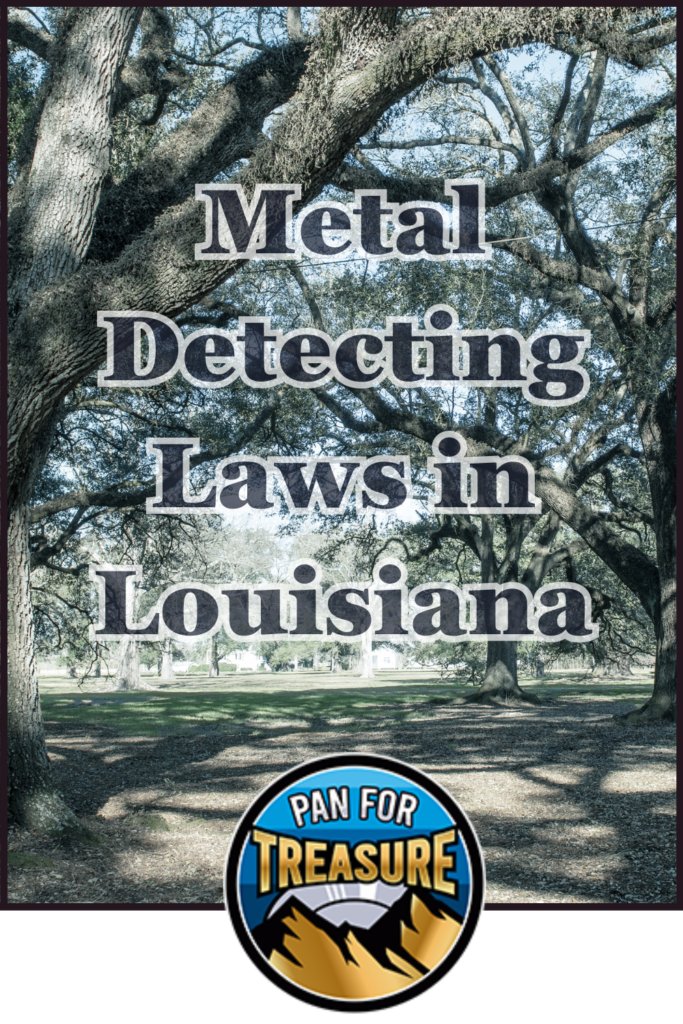 A park with large oak trees and the text "Metal Detecting Laws in Louisiana" displayed above a "Pan for Treasure" logo, highlighting local regulations for treasure hunters.