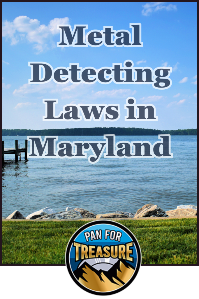 A lakefront scene with rocks and grass sets the backdrop, overlaid with "Metal Detecting Laws in Maryland" and a "Pan For Treasure" logo at the bottom, highlighting regulations for treasure seekers.