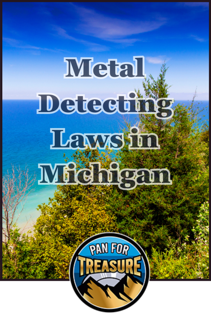 A scenic view of Lake Michigan with trees in the foreground and text overlay that reads, "Metal Detecting Laws in Michigan." Pan For Treasure logo is at the bottom, highlighting Michigan metal detecting laws and guidelines.
