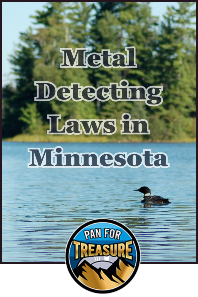 A lake with a loon swimming in the foreground, trees in the background, and text reading "MN metal detecting laws" above a "Pan For Treasure" logo.