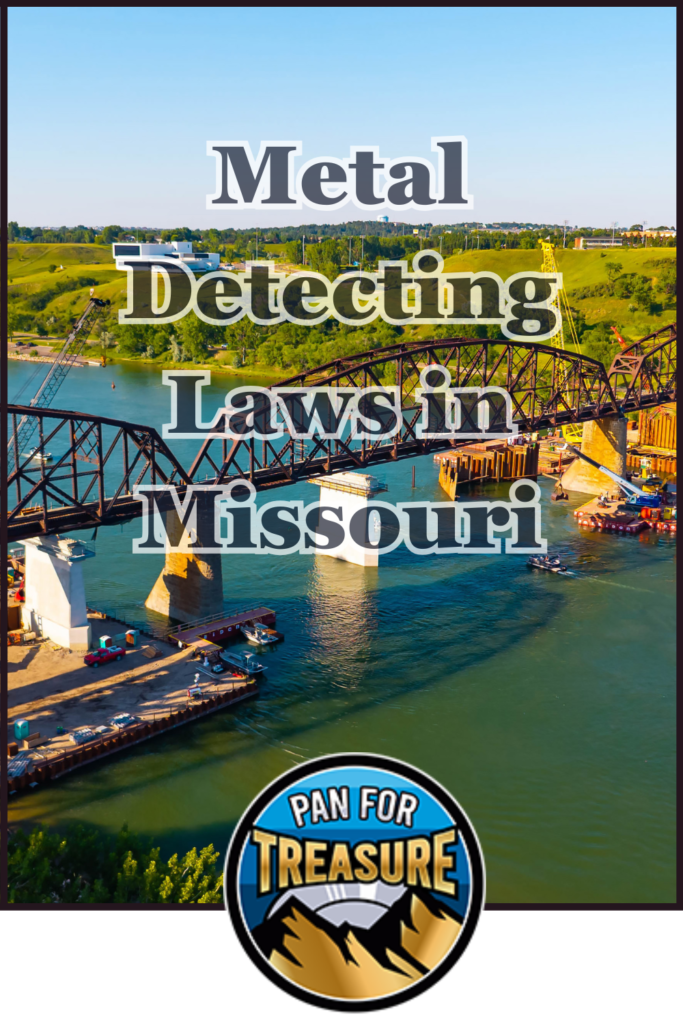 Metal Detecting Laws in Missouri A bridge spans a river with boats below; overlaid text reads "Metal Detecting Laws in Missouri." The "Pan for Treasure" logo is at the bottom, highlighting key metal detecting regulations in Missouri.
