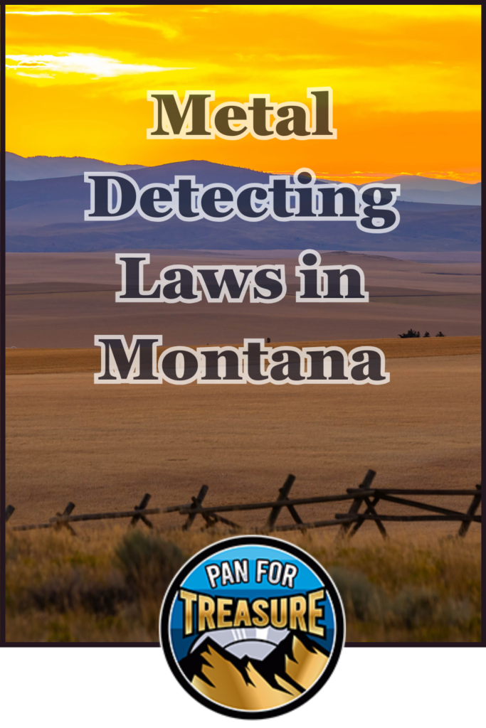 A sunset over Montana fields with text stating "Metal Detecting Laws in Montana," highlighting metal detecting regulations, and a "Pan for Treasure" logo at the bottom.