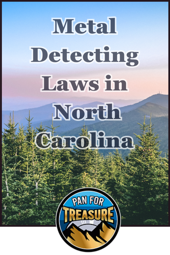 Text overlay "Metal Detecting Laws in North Carolina" above a scenic mountain landscape with evergreen trees, highlighting NC metal detecting rules, and a "Pan for Treasure" logo at the bottom.