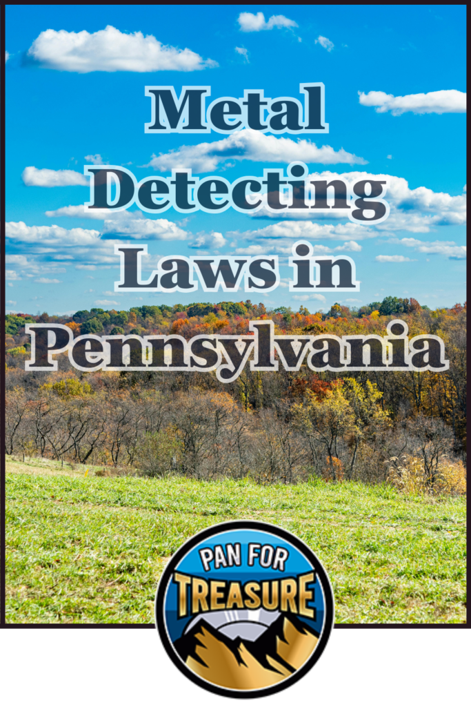 Text overlay on a landscape photo reads "Metal Detecting Laws in Pennsylvania," highlighting metal detecting restrictions in Pennsylvania, with a "Pan for Treasure" logo at the bottom.