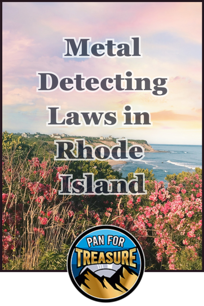 Text overlay on a coastal landscape with flowers reads "Metal Detecting Laws in Rhode Island"; learn about metal detecting rules in Rhode Island. "Pan for Treasure" logo at the bottom.