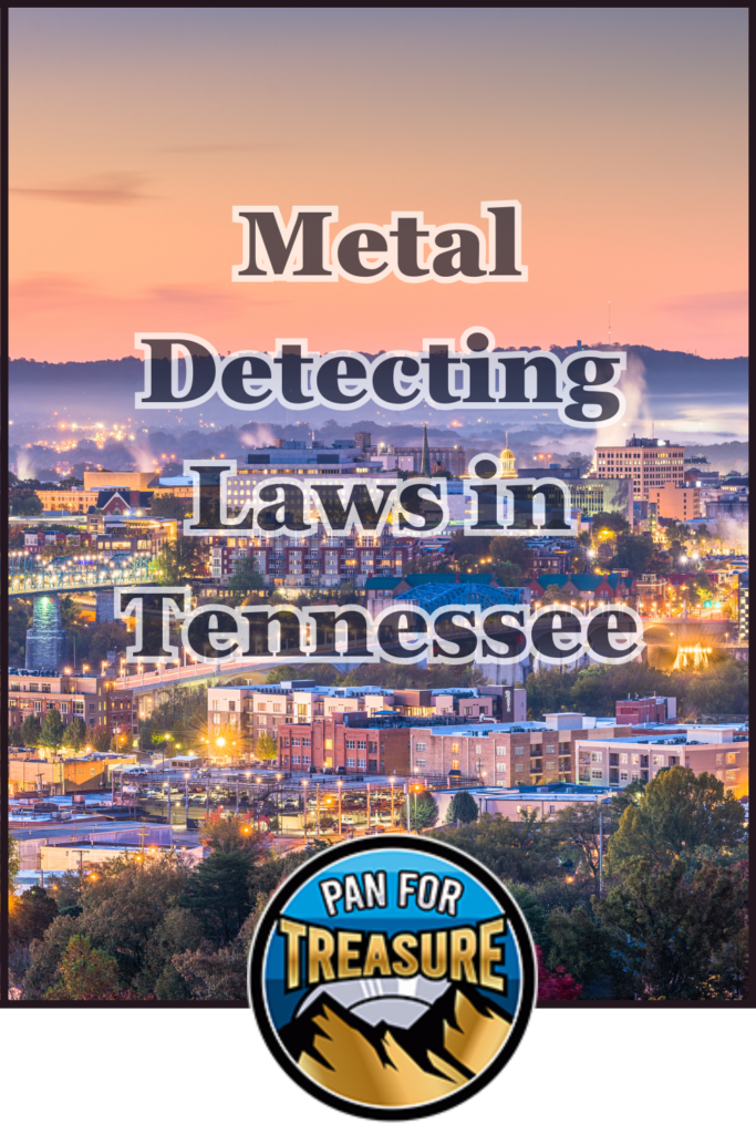 Cityscape of Tennessee at sunrise with text overlay, “Metal Detecting Laws in Tennessee,” highlighting Tennessee state laws metal detecting, and a “Pan for Treasure” logo at the bottom.