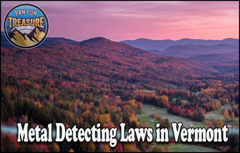 A scenic view of a forested valley during autumn with text overlay: "Metal Detecting Laws in Vermont." Discover legal metal detecting locations in Vermont, with the "Pan For Treasure" logo featured in the corner.