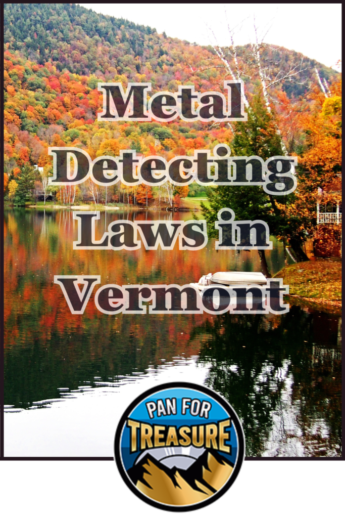 Metal Detecting Laws in Vermont A lake surrounded by autumn trees and hills with the text "Metal Detecting Laws in Vermont," highlighting Vermont metal detecting rules, and a circular "Pan For Treasure" logo at the bottom.