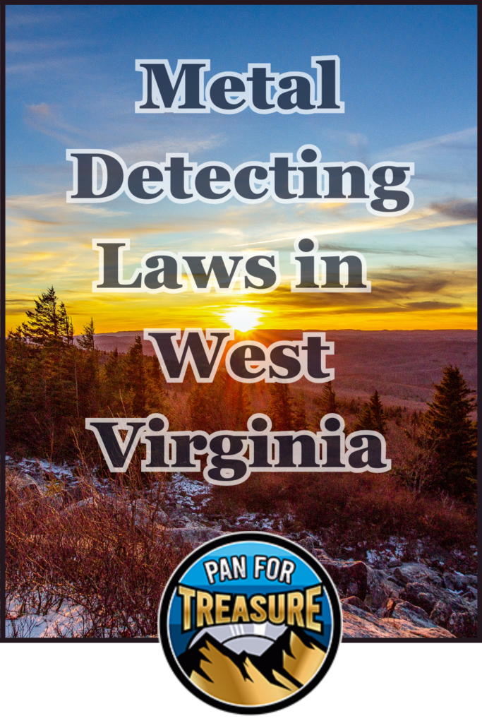 Sunset over a forested landscape with text reading "Metal Detecting Laws in West Virginia," featuring the "Pan for Treasure" logo below. Discover key WV metal detecting laws and important guidelines for exploring responsibly.