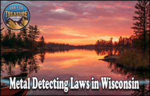 Read more about the article Metal Detecting Laws in Wisconsin – Public Land, Parks, and Beach Rules