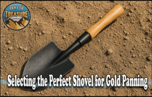 Read more about the article Selecting the Perfect Shovel for Gold Panning Adventures 2025